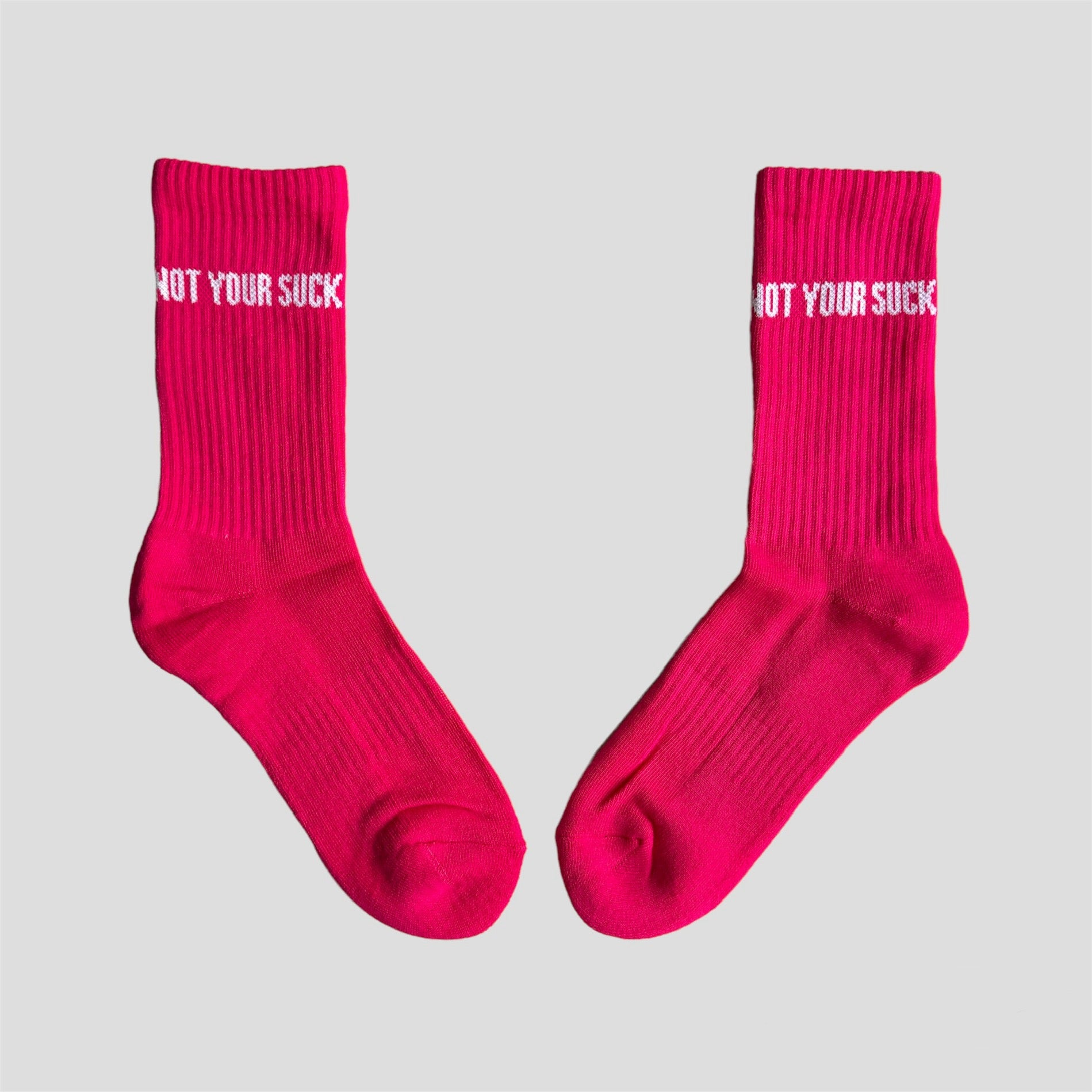 NOT YOUR SUCK Socks